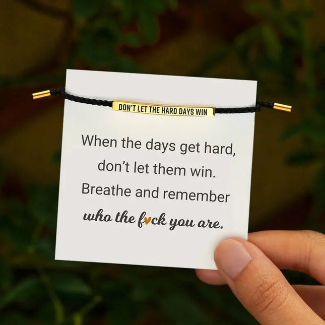 Don't Let The Hard Days Win Bracelet - Meaningful Gift Jewelry | Dear Given